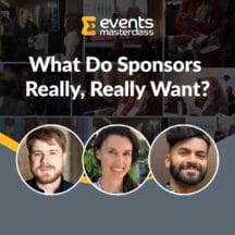 What Do Sponsors Really, Really Want?