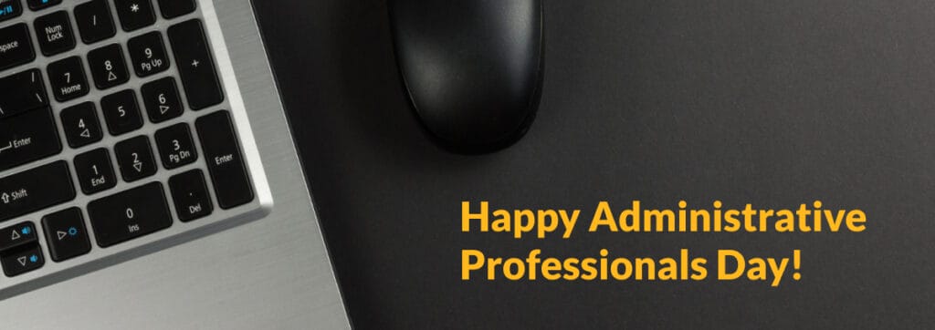 Happy Administrative Professionals Day!