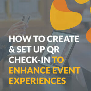 How to Create & Set Up QR Check-in to Enhance Event Experiences